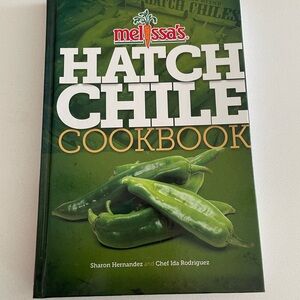 Melissa’s Green Hatch Chile Cookbook